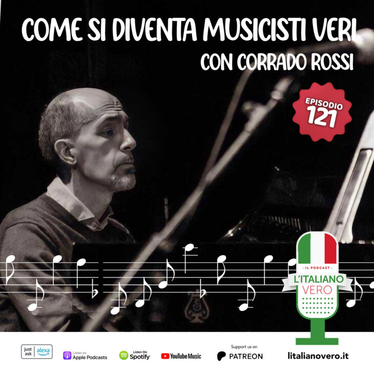 121- Come si diventa musicisti veri con Corrado Rossi