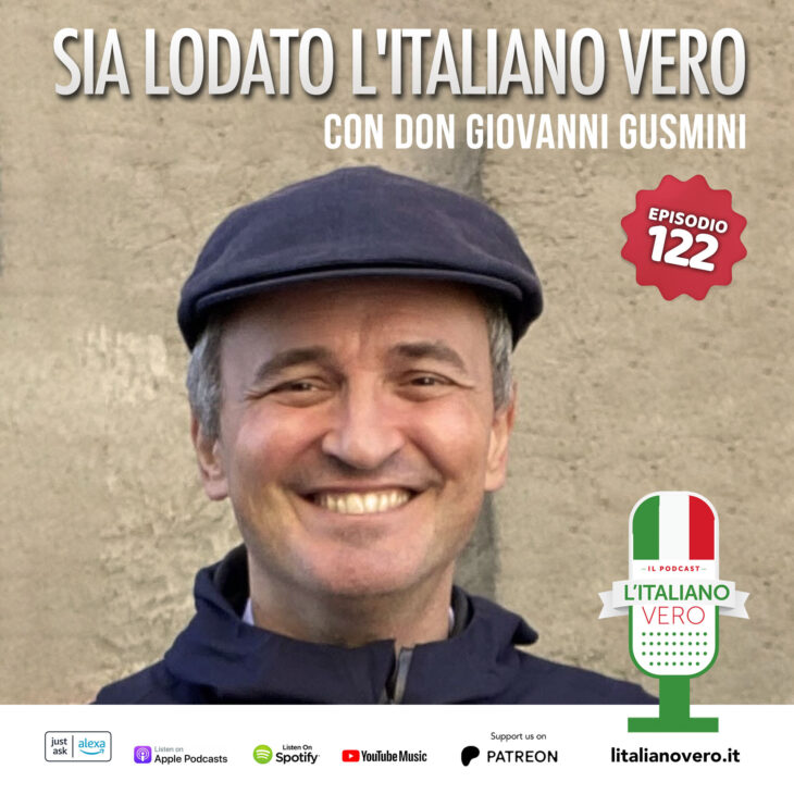 122 – Sia lodato l’Italiano vero con Don Giovanni Gusmini